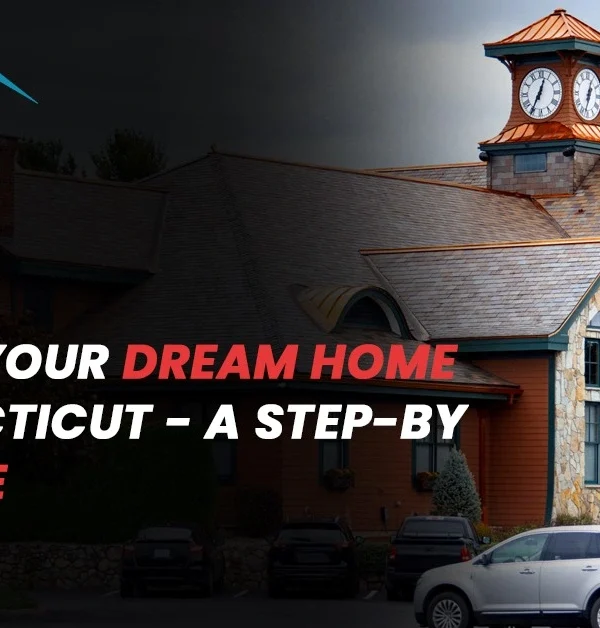 Building Your Dream Home in Connecticut