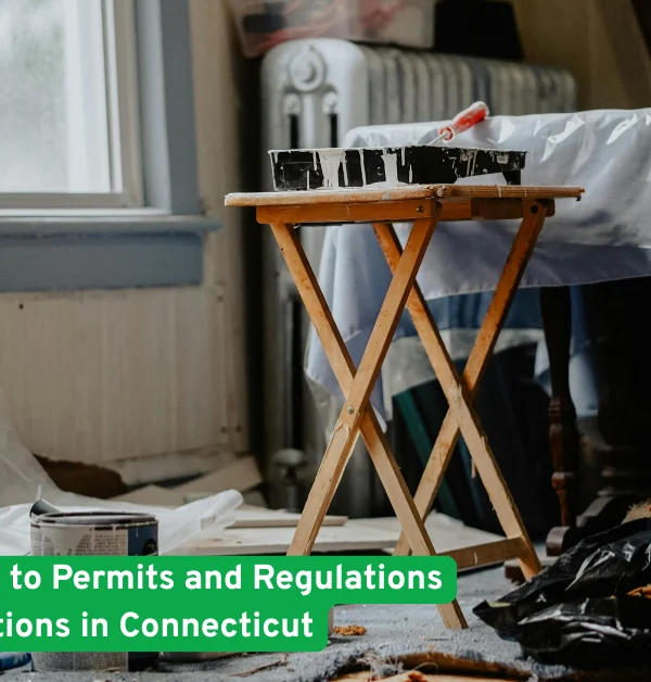 Permits & Regulations for Home Renovations in Connecticut