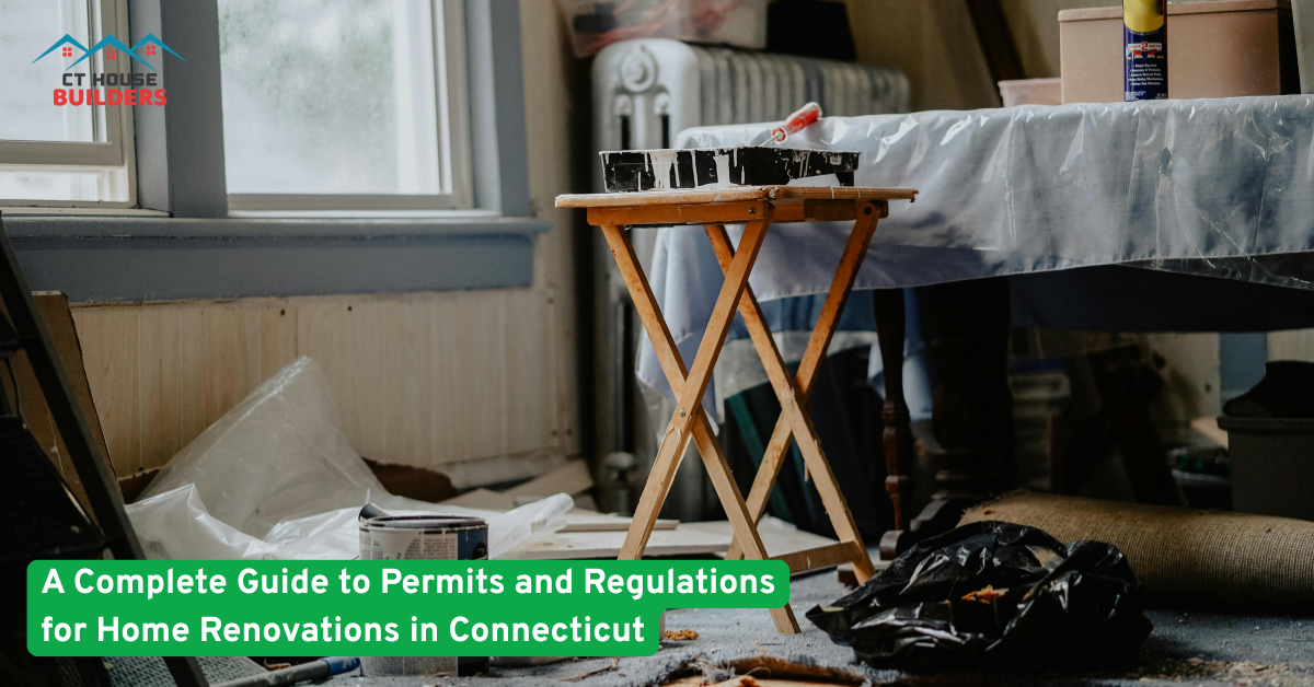 Permits & Regulations for Home Renovations in Connecticut