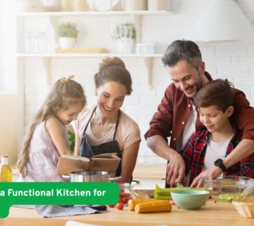 How to Design a Functional Kitchen for Family Homes