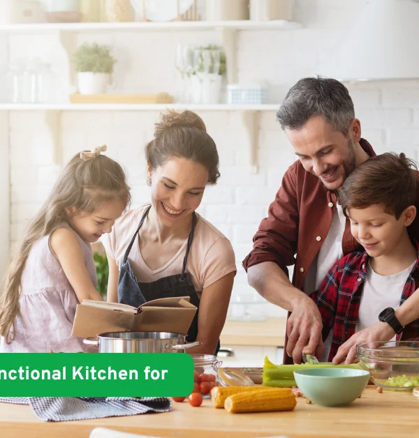 How to Design a Functional Kitchen for Family Homes